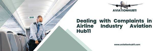 Dealing with Complaints in Airline Industry Aviation Hub11