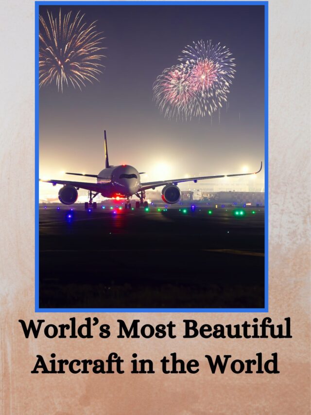 World’s Most Beautiful Aircraft in the World