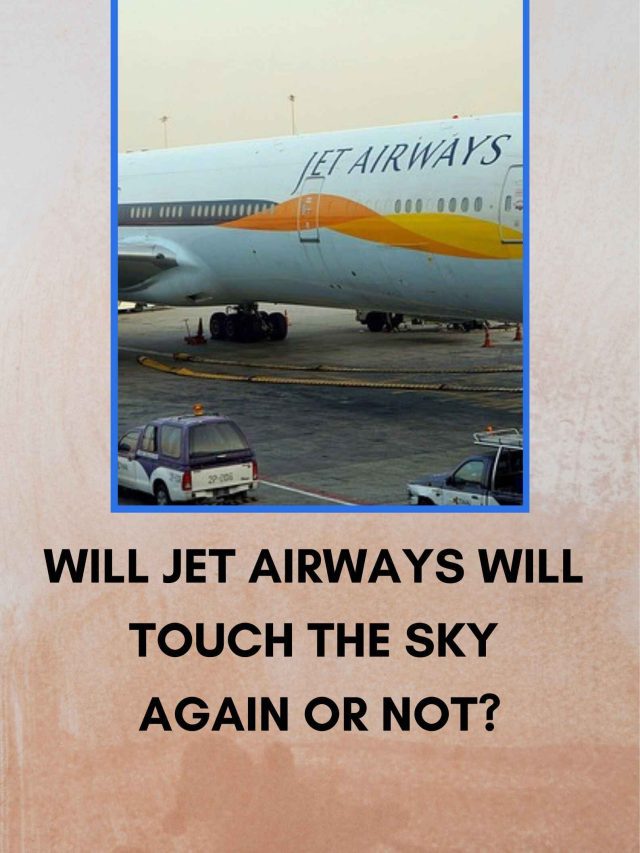 Will Jet Airways Will touch the sky again or not?