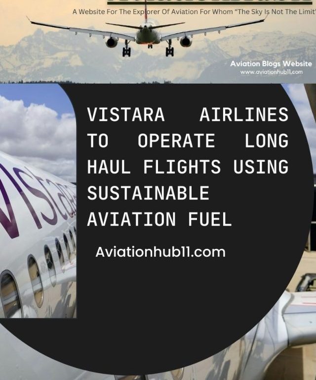 VISTARA AIRLINES TO OPERATE LONG HAUL FLIGHTS USING SUSTAINABLE AVIATION FUEL cover