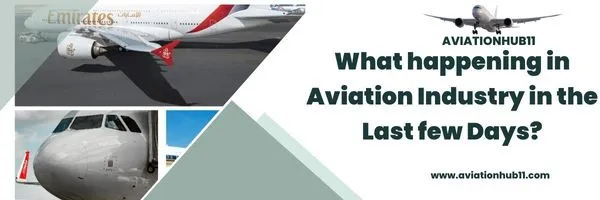 What happening in Aviation Industry in the Last few Days?